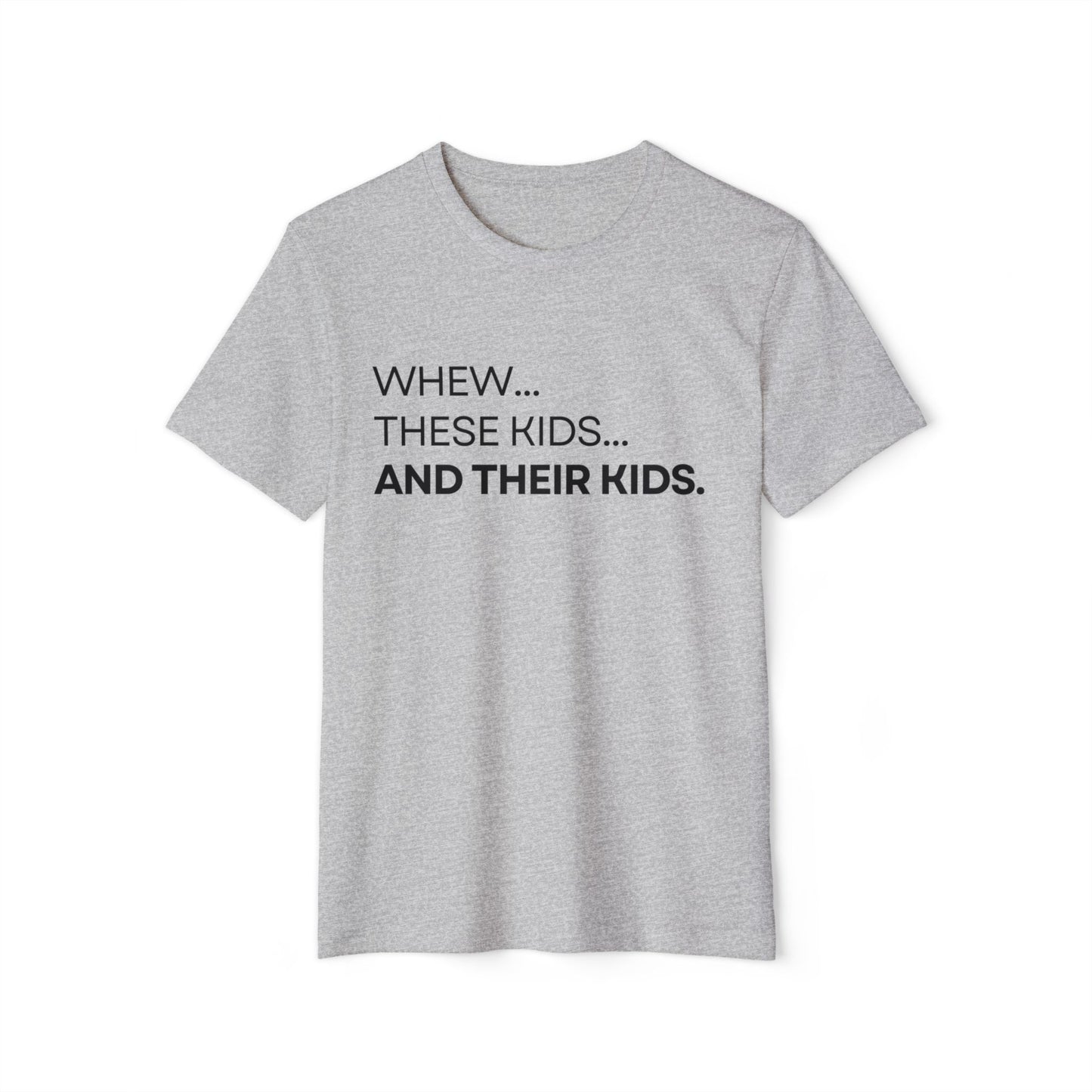 Whew. These Kids… and Their Kids.
