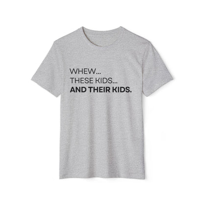 Whew. These Kids… and Their Kids.