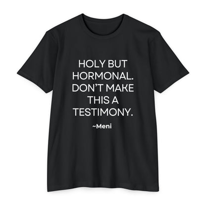 Holy But Hormonal Tee