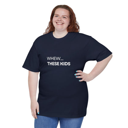 Whew. These Kids.